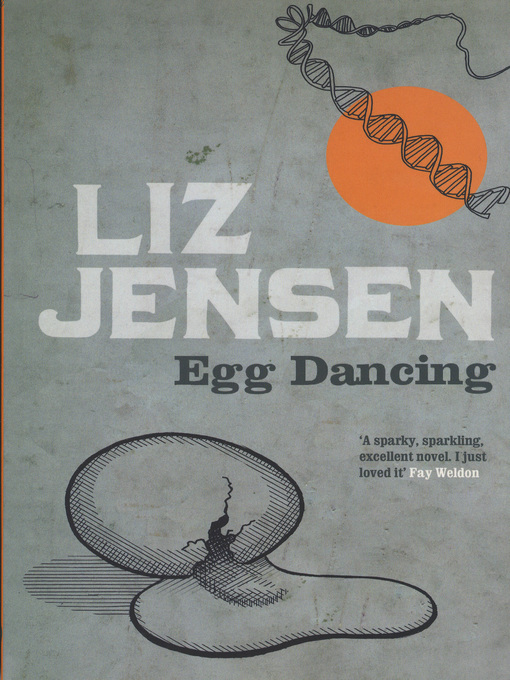 Title details for Egg Dancing by Liz Jensen - Available